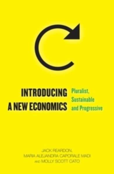 Introducing a New Economics, Pluralist, Sustainable and Progressive