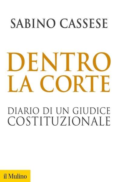 Dentro la corte. Diario di un giudice costituzionale