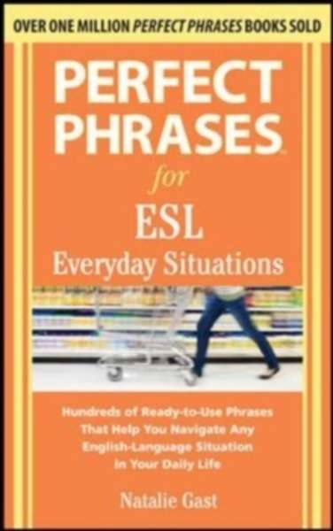 Perfect Phrases for ESL Everyday Situations : With 1,000 Phrases