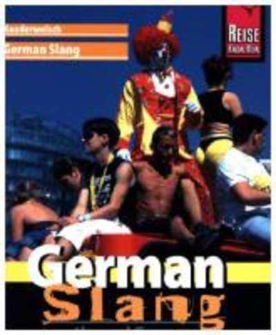 Reise Know-How Kauderwelsch German Slang - the real German