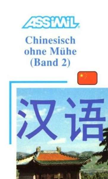 Assimil Chinesisch ohne Mühe. Bd. 2 Lehrbuch