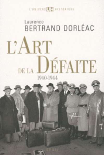 L'art de la défaite 1940-1944