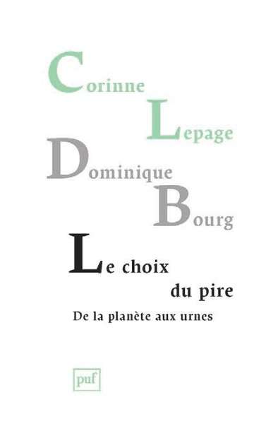 Le choix du pire. De la planète aux urnes