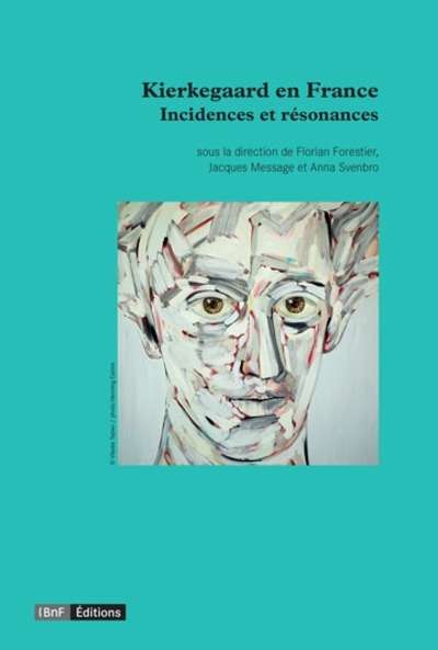 Kierkegaard en France - Incidences et résonances