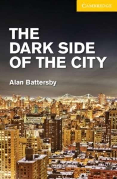 The Dark Side of the City Level 2 Elementary/Lower Intermediate with Audio CDs (2) Pack