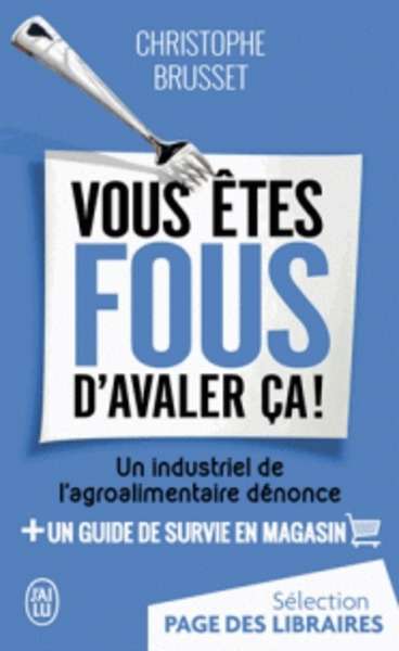 Vous êtes fous d'avaler ça!