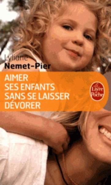 Aimer ses enfants sans se laisser dévorer