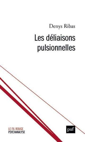 Les déliaisons pulsionnelles