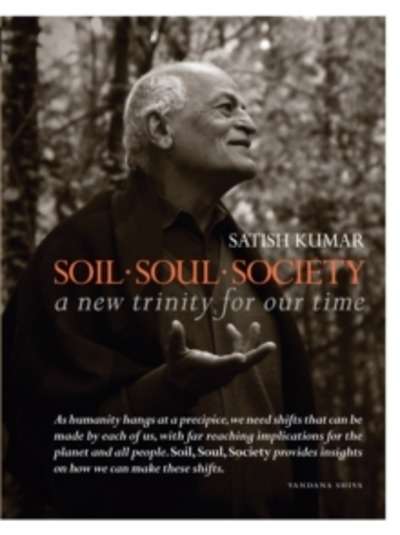 Soil, Soul, Society : A New Trinity for Our Time