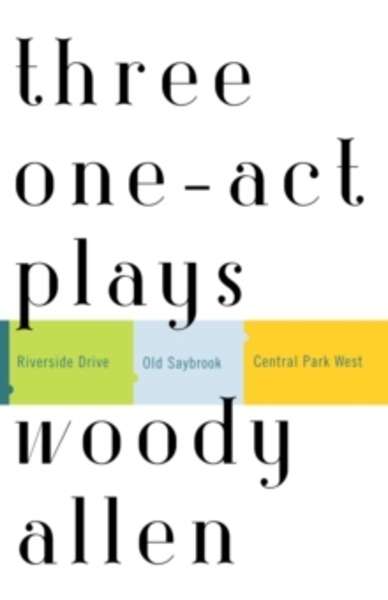 Three One-Act Plays : Riverside Drive Old Saybrook Central Park West