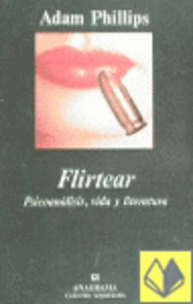 Flirtear (Psicoanálisis vida y Literatura)