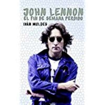 John Lennon. El fin de semana perdido