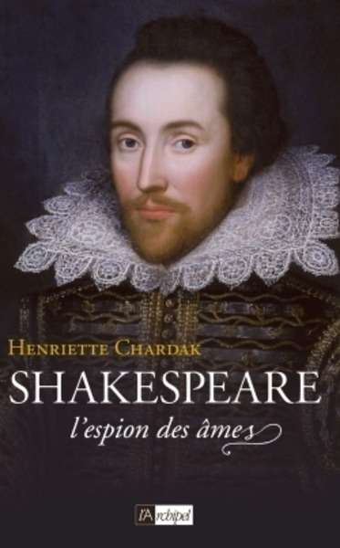 Shakespeare, espion des âmes