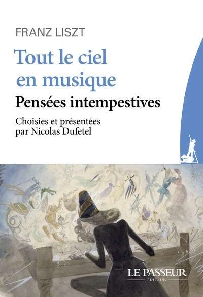 Tout le ciel en musique, pensées intempestives - Suivi de Liszt et le hérisson