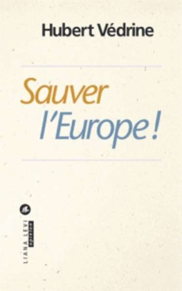 Sauver l'Europe !