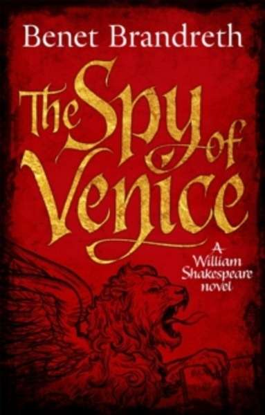 The Spy of Venice : A William Shakespeare Novel