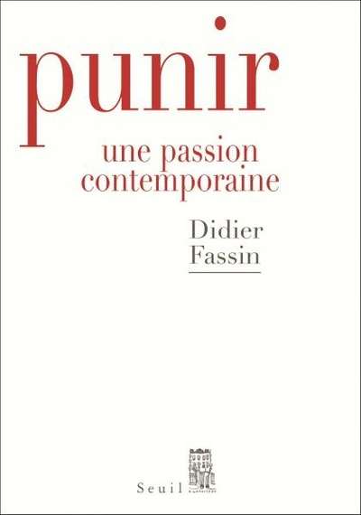 Punir. Une passion contemporaine