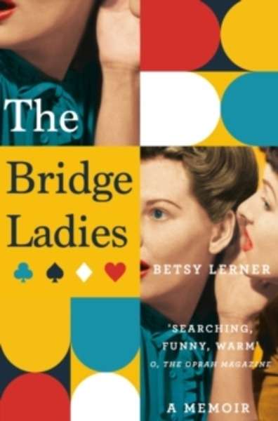 The Bridge Ladies : A Memoir