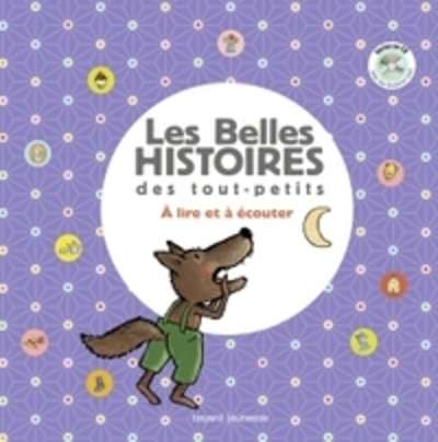 Les Belles Histoires des tout-petits - A lire et à écouter (+CD)