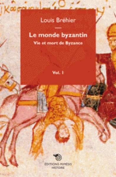 Le monde byzantin - Tome 1