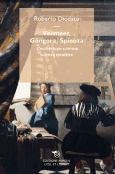 Vermeer, Gongora, Spinoza