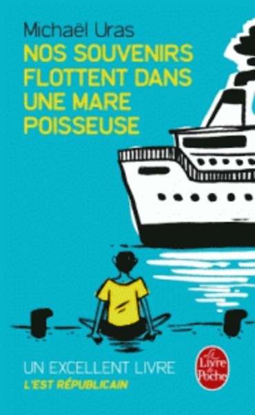 Nos souvenirs flottent dans une mare poisseuse