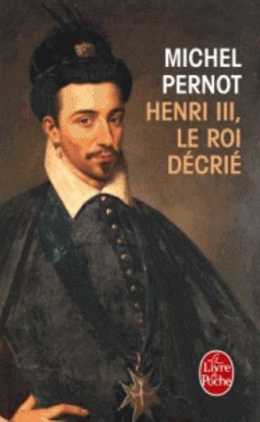 Henri III - Le roi décrié