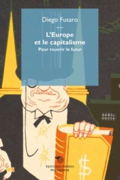 Europe et le capitalisme. Pour rouvrir le futur