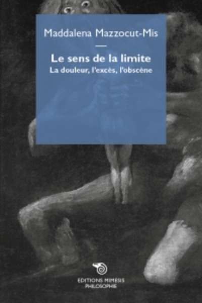 Le sens de la limite. La douleur, l'excès, l'obscène