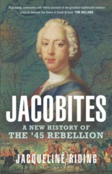 Jacobites : A New History of the '45 Rebellion