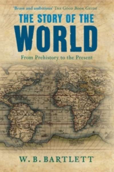 The Story of the World : From Prehistory to the Present