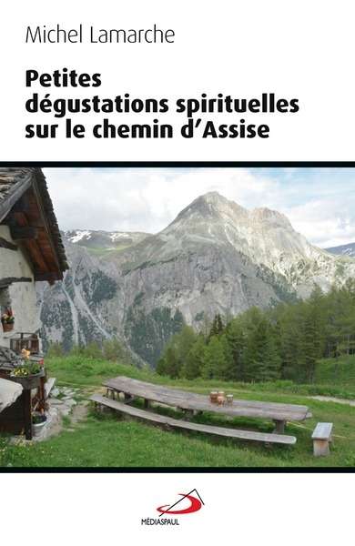 Petites dégustations spirituelles sur le chemin d Assise