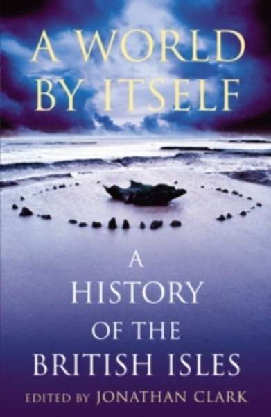 A World by Itself : A History of the British Isles