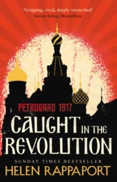 Caught in the Revolution : Petrograd, 1917