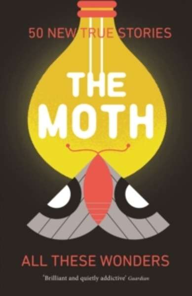 The Moth : All These Wonders
