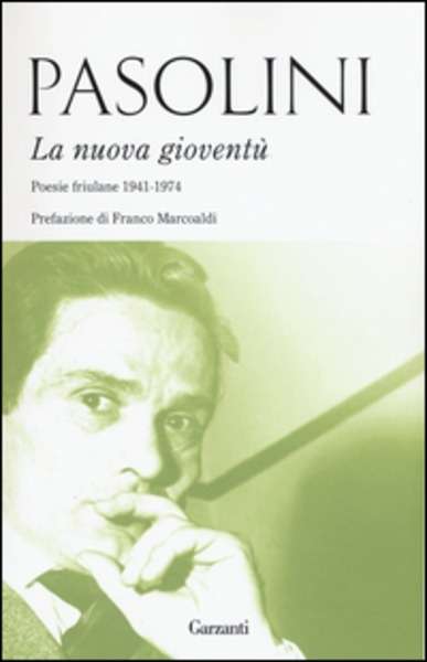 La nuova gioventù. Poesie friulane (1941-1974)