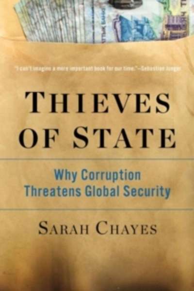 Thieves of State : Why Corruption Threatens Global Security