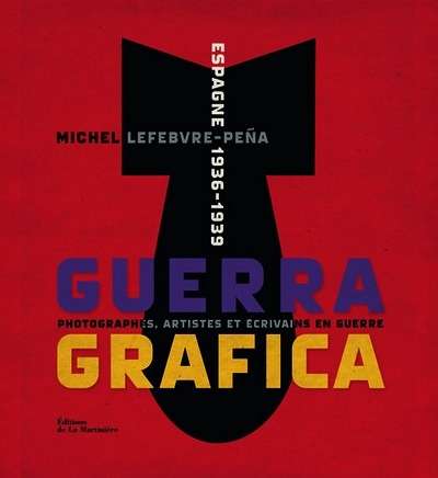 Guerra grafica - Espagne 1936-1939