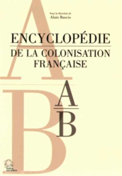 Encyclopédie de la colonisation française - A-B