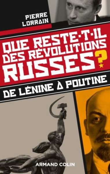 Que reste-t-il des révolutions russes ? - De Lénine à Poutine