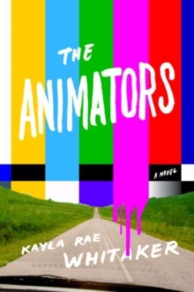 Animators : A Novel