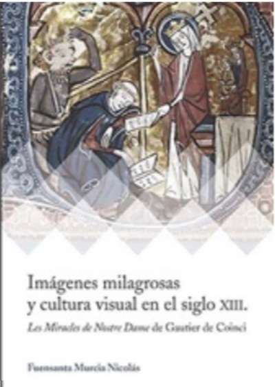 Imágenes milagrosas y cultura visual en el siglo XIII