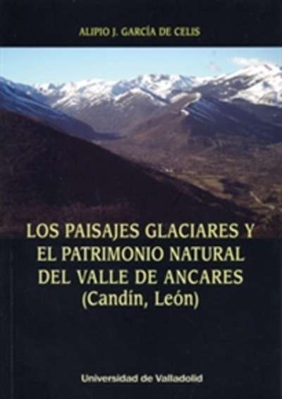 Paisajes glaciares y patrimonio natural del Valle de Ancares (Candín, León)