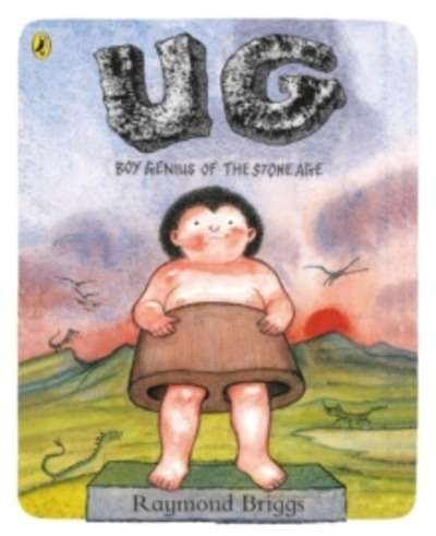 Ug : Boy Genius Of The Stone Age And His Search For Soft Trousers
