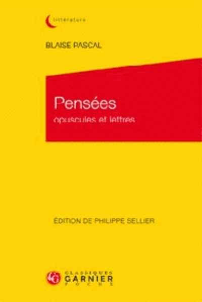 Pensées - Opuscules et lettres