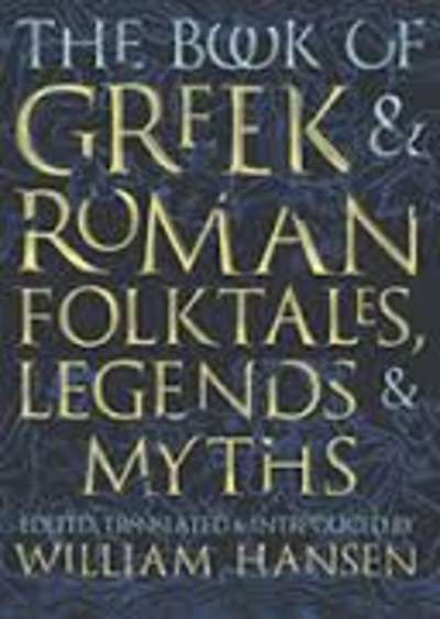 The Book of Greek and Roman Folktales, Legends, and Myths