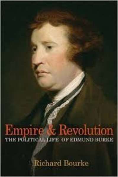 Empire and Revolution : The Political Life of Edmund Burke