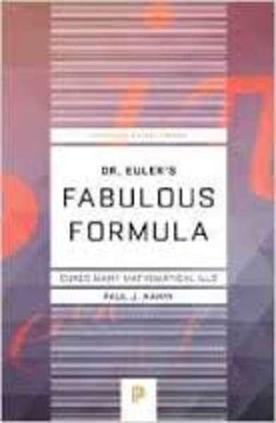 Dr. Euler's Fabulous Formula : Cures Many Mathematical Ills