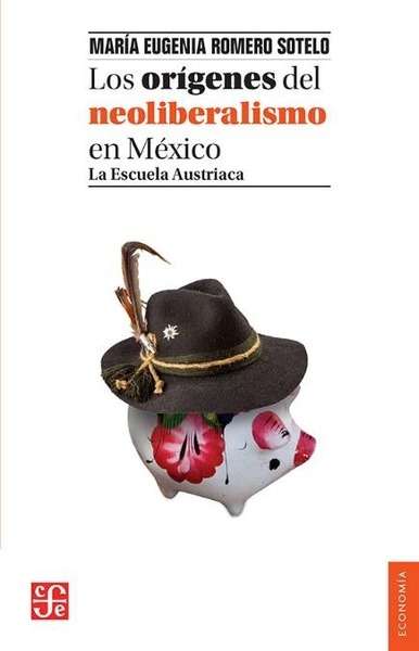 Los orígenes del neoliberalismo en México