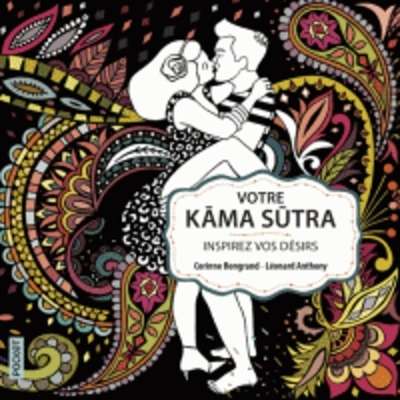 Votre kama-sutra - Inspirez vos désirs